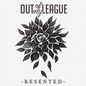 Out Of My League: Resented