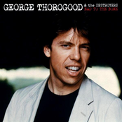 George Thorogood & The Destroyers: Bad to the Bone