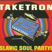 Slavic Soul Party: Taketron