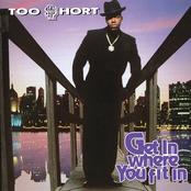 Too Short: Get In Where You Fit In