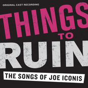 Joe Iconis: Things To Ruin: The Songs Of Joe Iconis (Original Cast Recording)