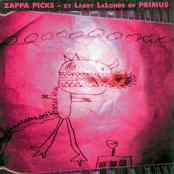 Zappa Picks - By Larry LaLonde of Primus