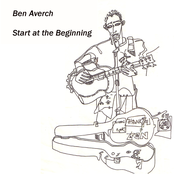 Start At The Beginning by Ben Averch
