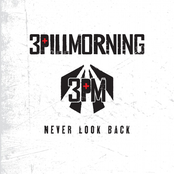 3 Pill Morning: Never Look Back