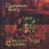Darkmoon Rising / Primitive Angel Gospoden