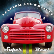 Freedom and Whiskey/Super Real