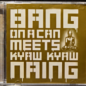 Bang On A Can Meets Kyaw Kyaw Naing
