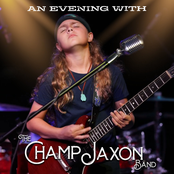 The Champ Jaxon Band: An Evening with The Champ Jaxon Band