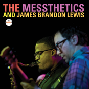 The Messthetics: The Messthetics and James Brandon Lewis