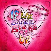 If We Ever Broke Up - Single