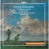 James Feddeck: Georg Schumann: Symphony in F Minor - Overtures