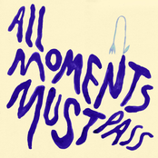 All Moments Must Pass