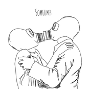 Sometimes