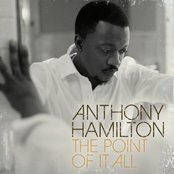 Anthony Hamilton: The Point Of It All