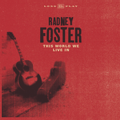 Radney Foster: This World We Live In