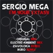 Sergio Mega - I'm your extasy (Electric Ambient mix)