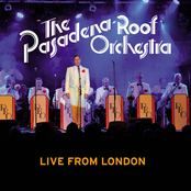 The Pasadena Roof Orchestra: Live from London