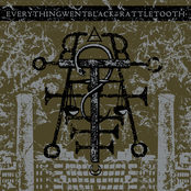Rattletooth/Everything Went Black Split