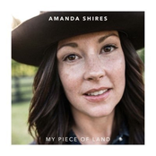 Amanda Shires: My Piece Of Land
