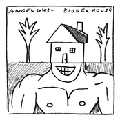 Angel Du$t: Bigger House