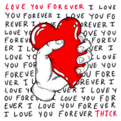 Thick: Love You Forever