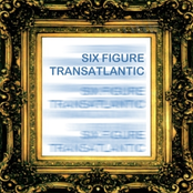 Six Figure Transatlantic