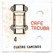 Cafe Tacvba: Cuatro Caminos