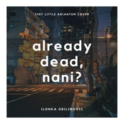Already Dead, Nani?