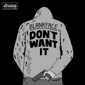 Blankface: Don't Want It