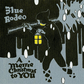 Have Yourself A Merry Little Christmas by Blue Rodeo