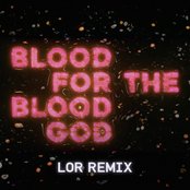 Blood For The Blood God (LOR Remix) by Gunship