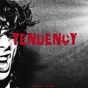 Tendency (To Fuck It All up Again)