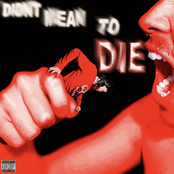 Didn't Mean To Die
