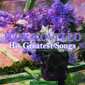 Ivor Novello: His Greatest Songs (Remastered)