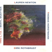 Lauren Newton / Thomas Horstmann / Dirk Rothbrust + Bertl Muetter