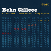 Behn Gillece: Still Doing Our Thing