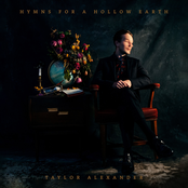 Taylor Alexander: Hymns for a Hollow Earth