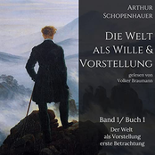 Die Welt als Wille und Vorstellung (Band 1 /Buch 1 Der Welt als Vorstellung erste Betrachtung)