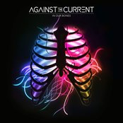 Against the Current - In Our Bones