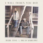 Avery Anna: I Will (When You Do)
