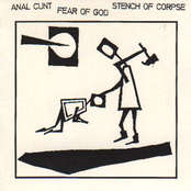 Anal Cunt / Fear Of God / Stench Of Corpse