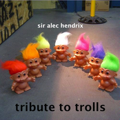 tribute to trolls