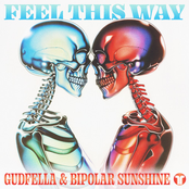 Gudfella: Feel This Way (with Bipolar Sunshine)