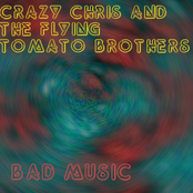 The Crazies by Crazy Chris And The Flying Tomato Brothers