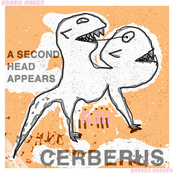 A Second Head Appears (aka Cerberus)