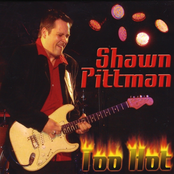 Shawn Pittman: Too Hot