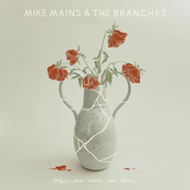 Mike Mains And The Branches: When We Were in Love (Deluxe Edition)