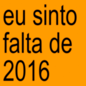 eu sinto falta de 2016