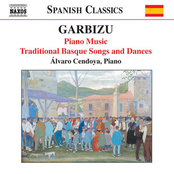 Garbizu: Piano Music / Traditional Basque Songs and Dances