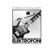 Elektrofoni: Works for Micro Intervallic Guitar 1965-1978